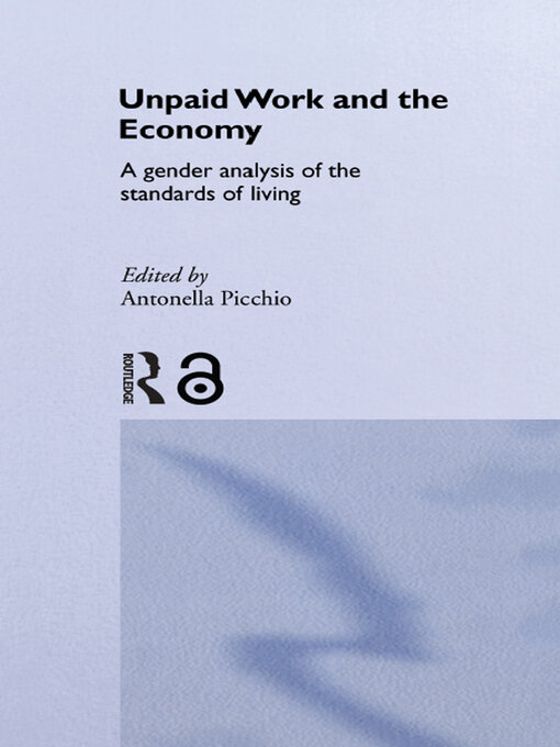 Title details for Unpaid Work and the Economy by Antonella Picchio - Available